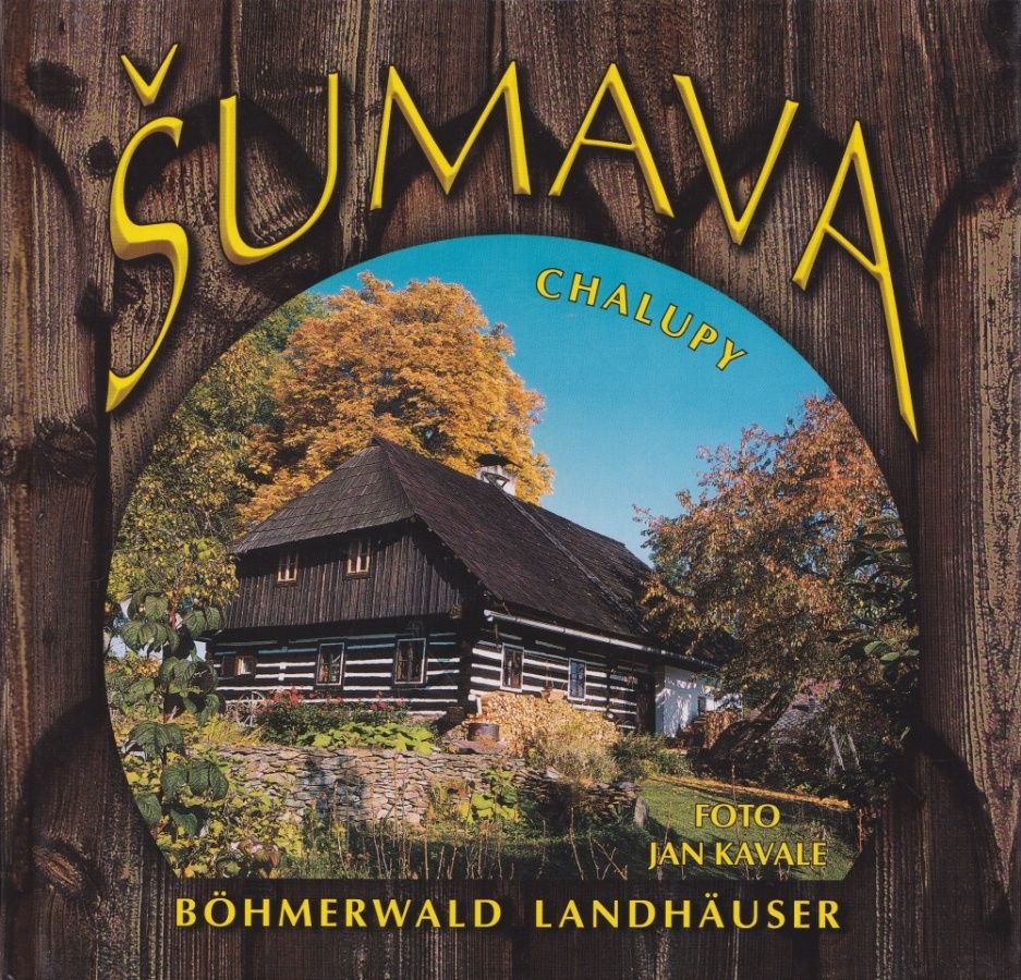 Šumava - chalupy (Jan Kavale)