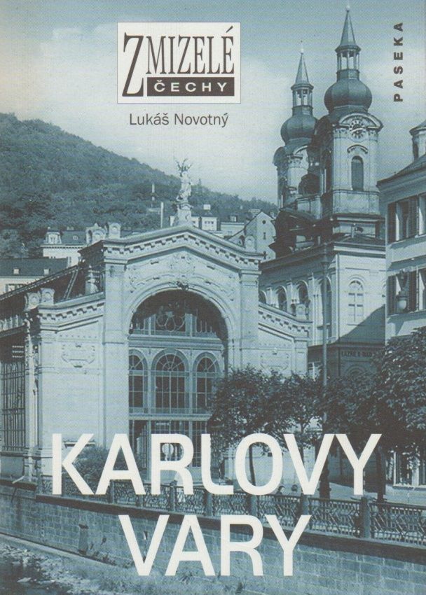 Zmizelé Čechy - Karlovy Vary (Lukáš Novotný)