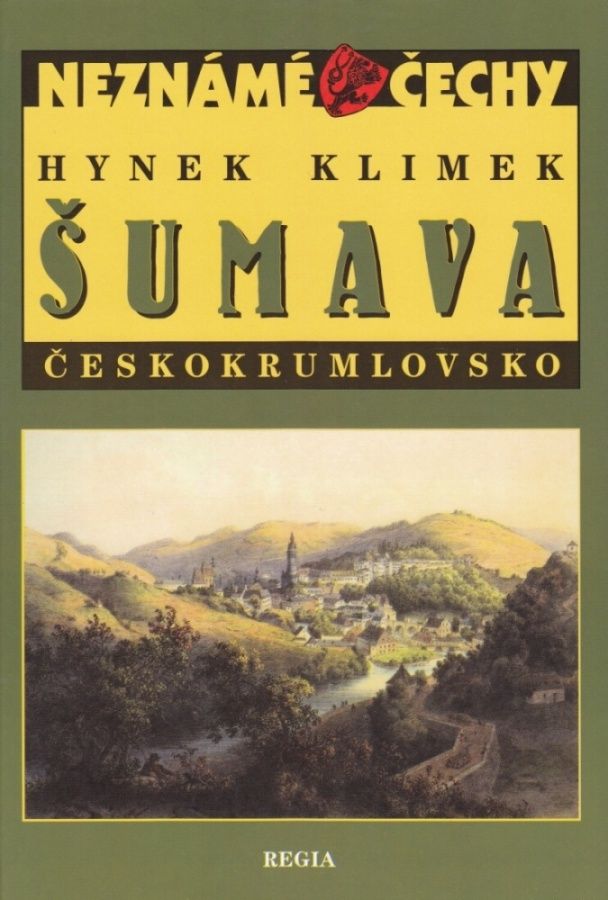 Neznámé Čechy - Šumava Českokrumlovsko (Hynek Klimek)