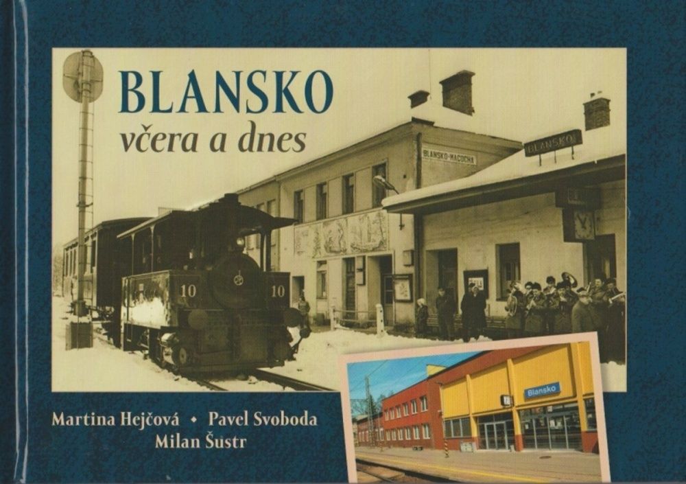 Blansko včera a dnes (Martina Hejčová, Pavel Svoboda, Milan Šustr)