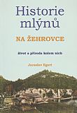 Historie mlýnů na Žehrovce.