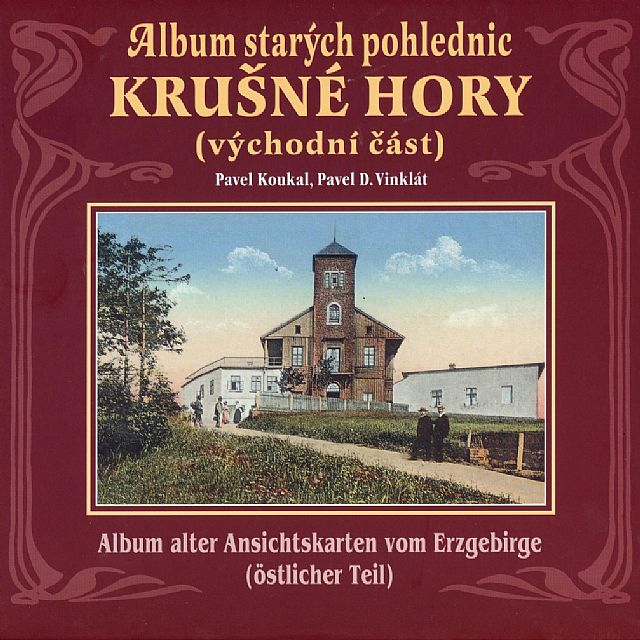 Antikvariát - Album starých pohlednic - Krušné hory východní část (Pavel Koukal, Pavel D. Vinklát)