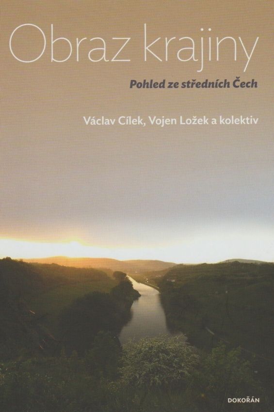 Obraz krajiny - Pohled ze středních Čech (Václav Cílek, Vojen Ložek a kolektiv)