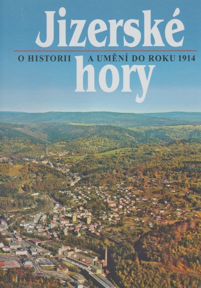 Jizerské hory 5 - O historii a umění do roku 1914 (Roman Karpaš)