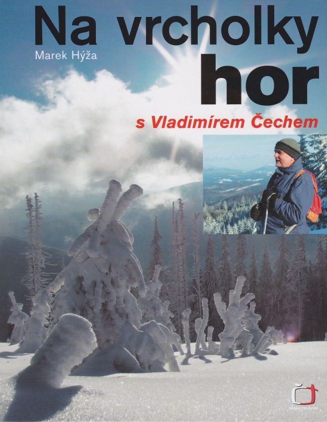 Naše hory: Na vrcholky hor s Vladimírem Čechem (Marek Hýža)