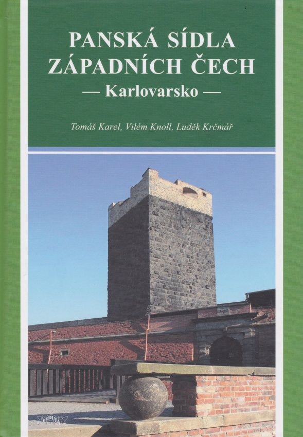 Panská sídla západních Čech - Karlovarsko (Tomáš Karel, Vilém Knoll, Luděk Krčmář)