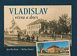 Vladislav včera a dnes.