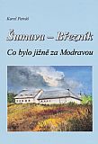 Šumava - Březník - Co bylo jižně za Modravou (2. vydání 2010).