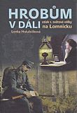 Hrobům v dáli - otisk 1. světové války na Lomnicku.