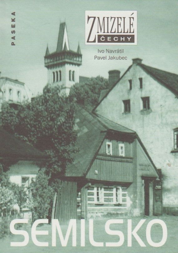 Zmizelé Čechy - Semilsko (Ivo Navrátil, Pavel Jakubec)