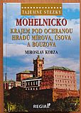 Tajemné stezky - Mohelnicko - Krajem pod ochranou hradů Mírova, Úsova a Bouzova.