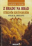 Tajemné stezky - Z hradu na hrad středním Krušnohořím.