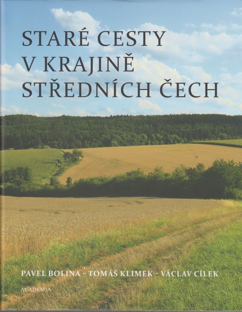 Staré cesty v krajině středních Čech (Pavel Bolina, Tomáš Klimek, Václav Cílek)