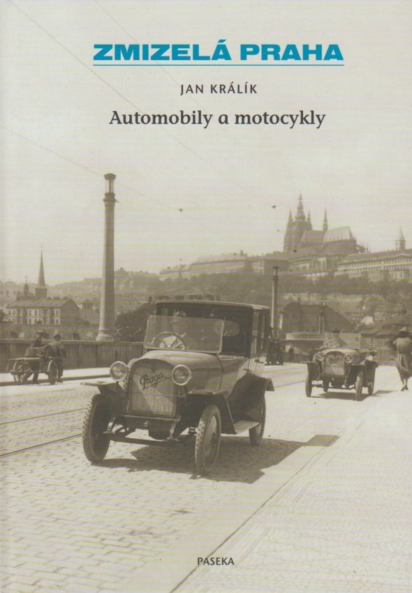 Zmizelá Praha - Automobily a motocykly (Jan Králík)