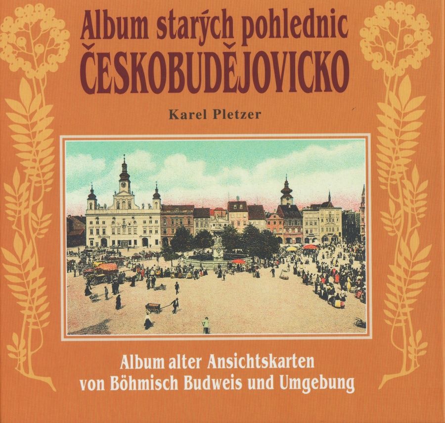 Album starých pohlednic - Českobudějovicko (Karel Pletzer)