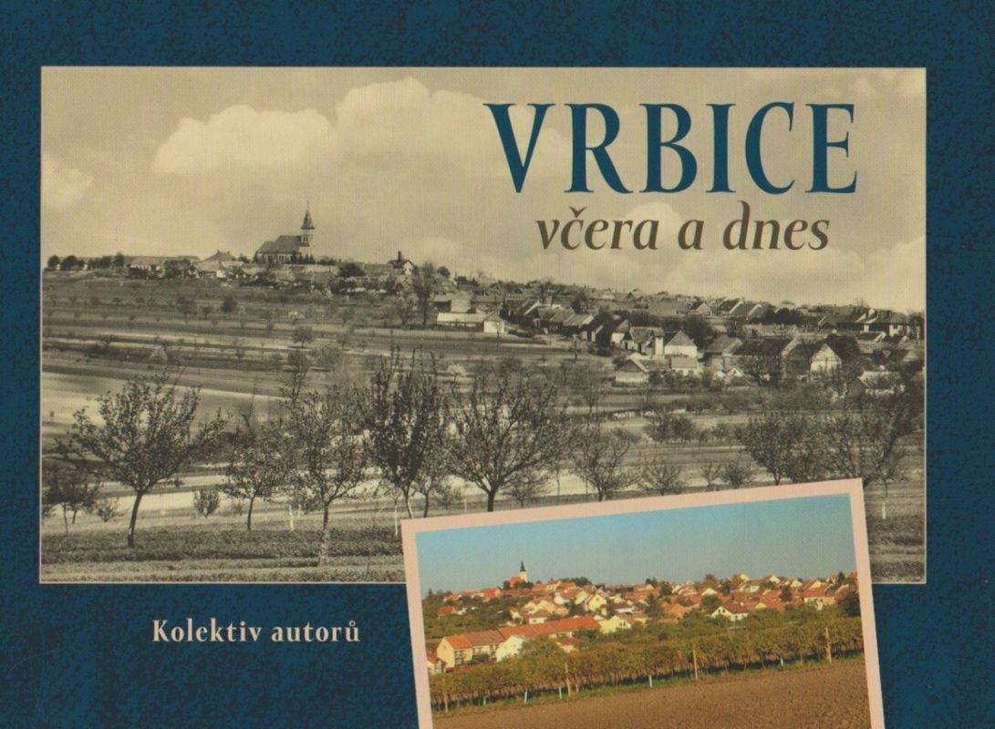 Vrbice včera a dnes (kolektiv autorů)