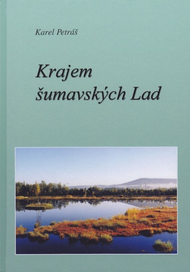 Krajem šumavských Lad - vydání 2006 (Karel Petráš)