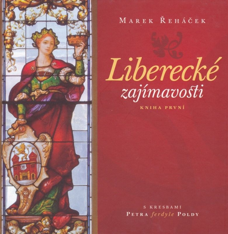 Liberecké zajímavosti - kniha první (Marek Řeháček, Petr Polda)