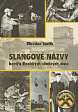 Slangové názvy havířů Rosických uhelných dolů.
