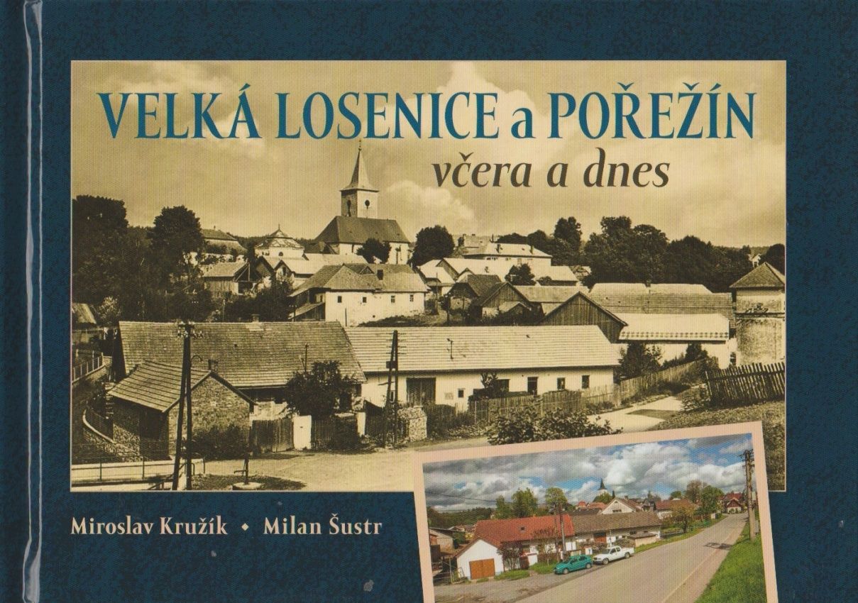 Velká Losenice a Pořežín včera a dnes (Miroslav Kružík, Milan Šustr)