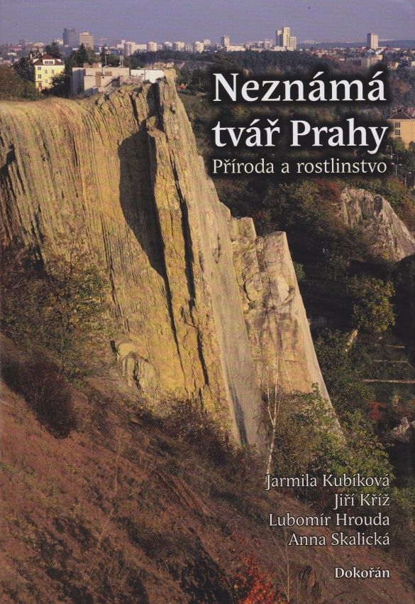 Neznámá tvář Prahy - Příroda a rostlinstvo (Jarmila Kubíková a kol.)