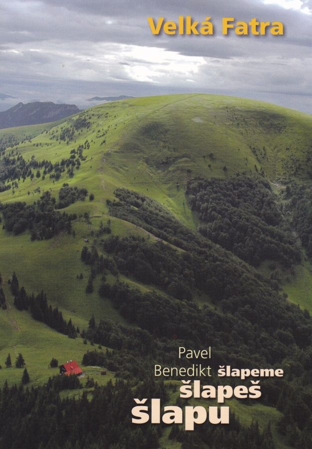 Šlapu, šlapeš, šlapeme - Velká Fatra (Pavel Benedikt)