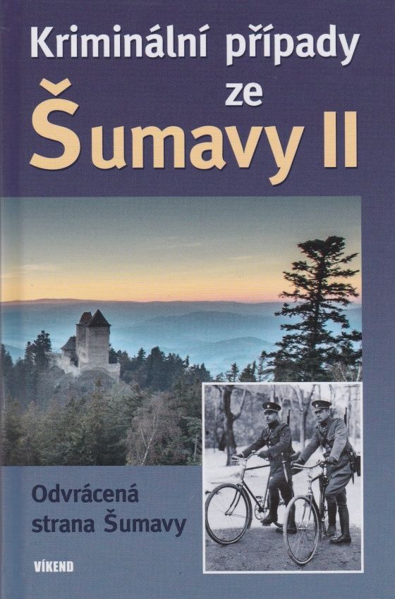 Kriminální případy ze Šumavy II (kolektiv autorů)
