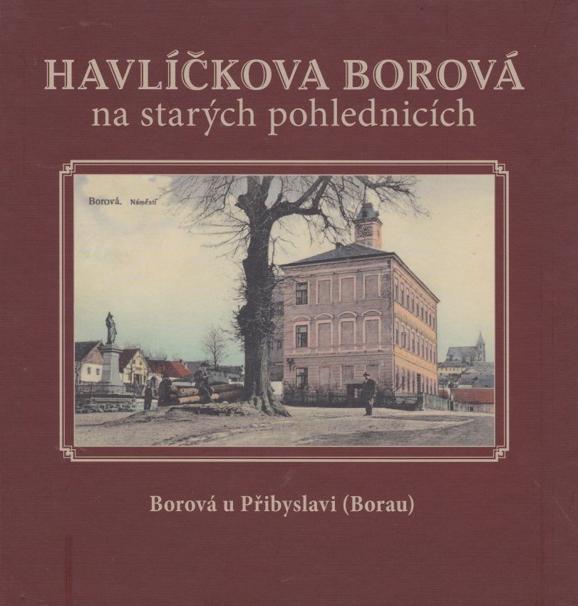 Havlíčkova Borová na starých pohlednicích (Milan Šustr, Karel Černý, Jaroslav Líbal)