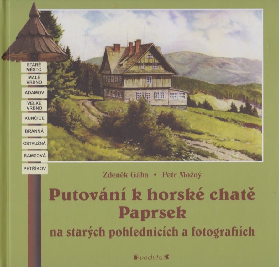 Putování k horské chatě Paprsek na starých pohlednicích a fotografiích (Zdeněk Gába, Petr Možný)