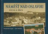 Náměšť nad Oslavou včera a dnes.