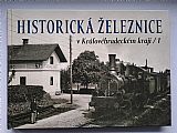 Historická železnice v Královéhradeckém kraji I.