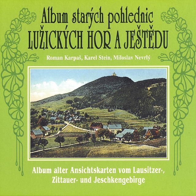 Album starých pohlednic Lužických hor a Ještědu (Roman Karpaš, Karel Stein, Miloslav Nevrlý)