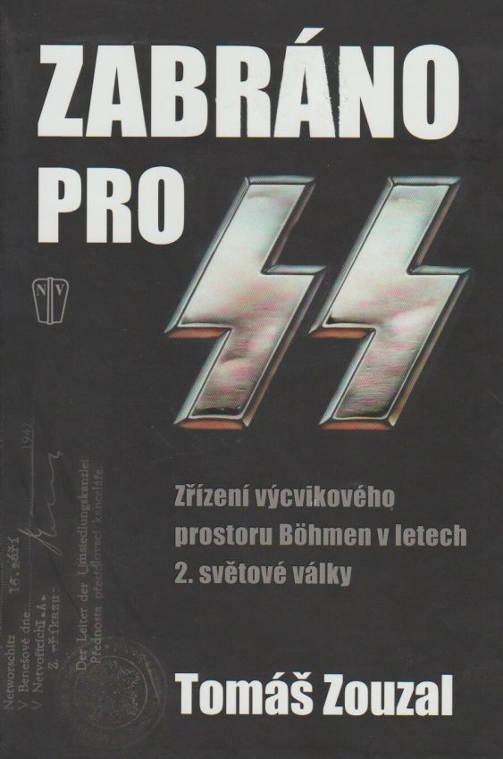 Zabráno pro SS - Zřízení výcvikového prostoru Böhmen v letech 2. světové války (Tomáš Zouzal)