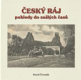 Český ráj - pohledy do zašlých časů.