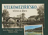 Velkomeziříčsko včera a dnes.