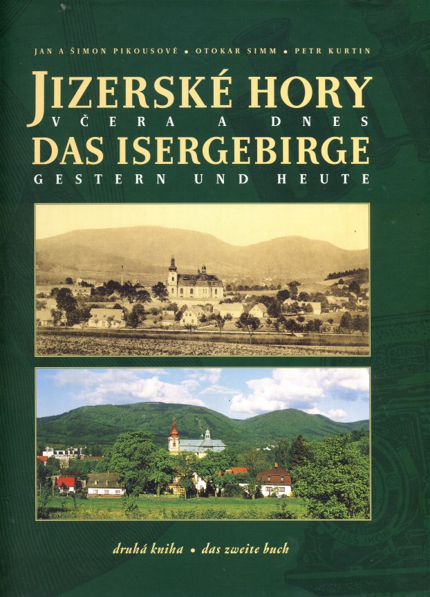 Jizerské hory včera a dnes - druhá kniha (Jan a Šimon Pikousové, Otokar Simm, Petr Kurtin)