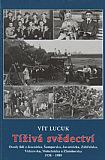 Tíživá svědectví - Osudy lidí z Jesenicka, Šumperska... 1938 - 1989.