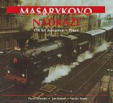 Masarykovo nádraží - 150 let železnice v Praze.