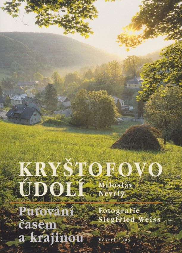 Kryštofovo Údolí, putování časem a krajinou (Miloslav Nevrlý, Siegfried Weiss)