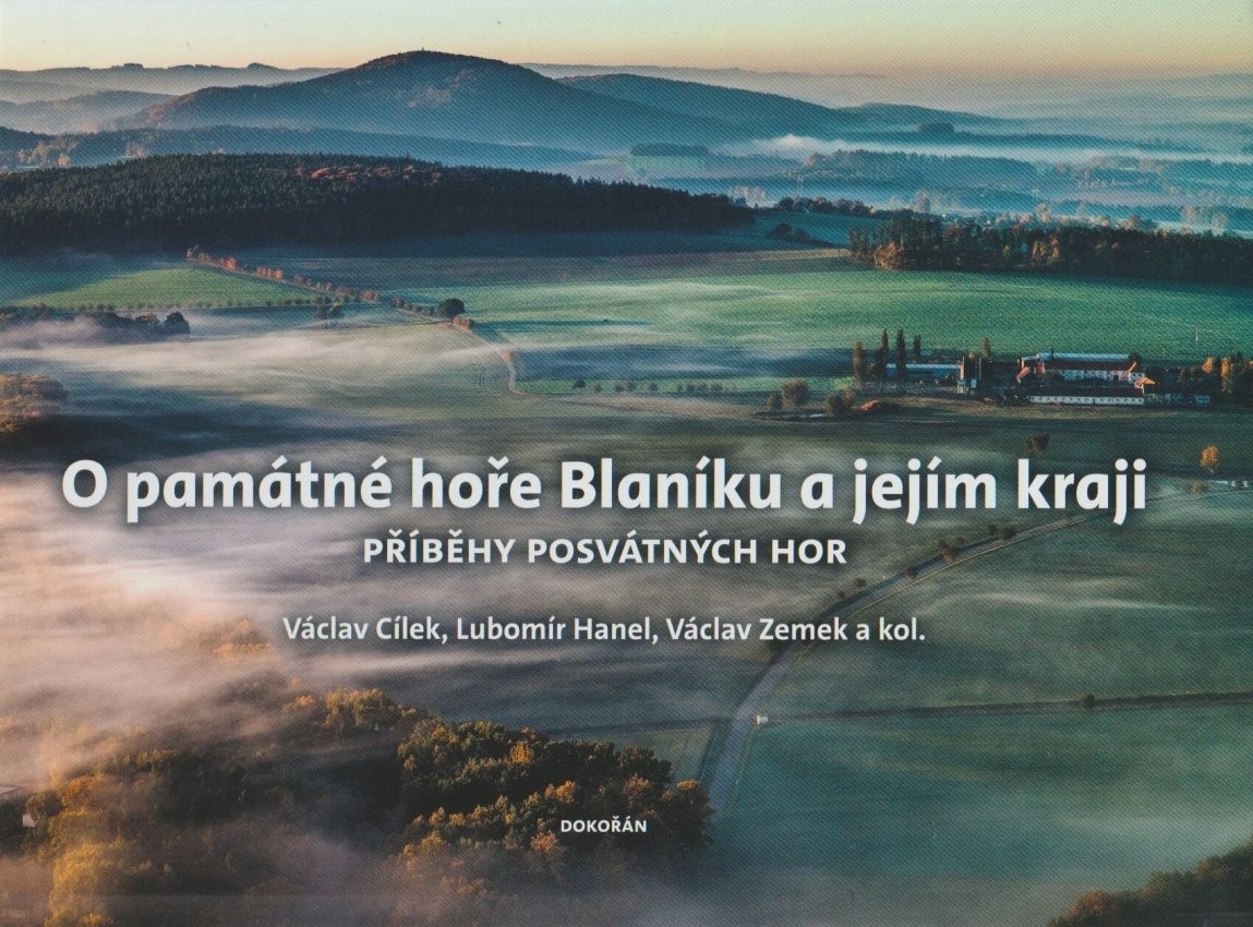 O památné hoře Blaníku a jejím kraji - Příběhy posvátných hor (Václav Cílek, Lubomír Hanel, Václav Zemek a kol.)