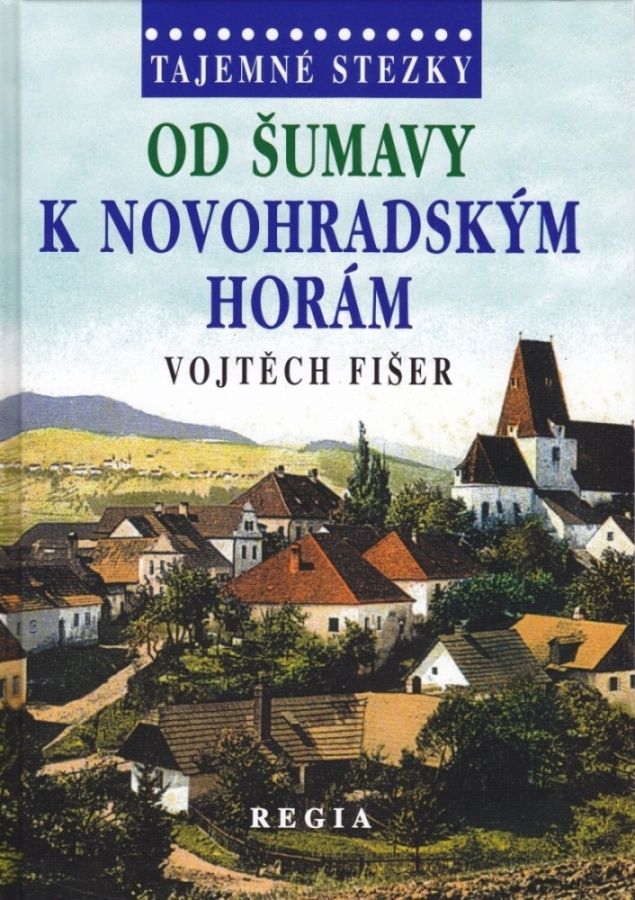 Tajemné stezky - Od Šumavy k Novohradským horám (Jan Bauer)