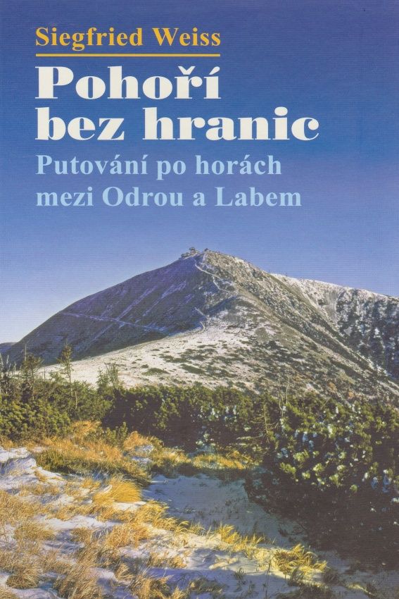 Pohoří bez hranic - Putování po horách mezi Odrou a Labem (Siegfried Weiss)