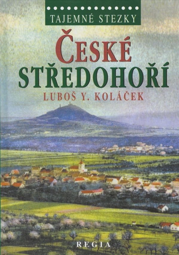 Tajemné stezky - České středohoří (Luboš Y. Koláček)