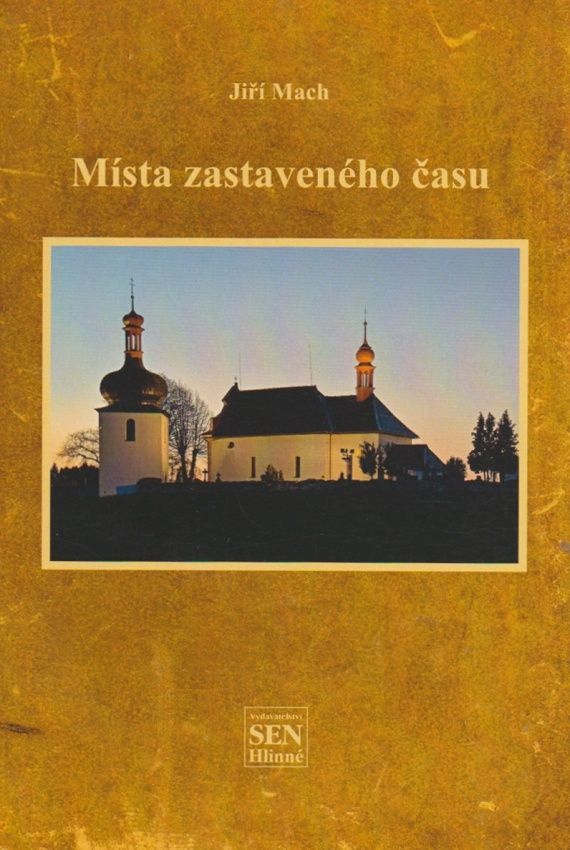 Místa zastaveného času (Jiří Mach)