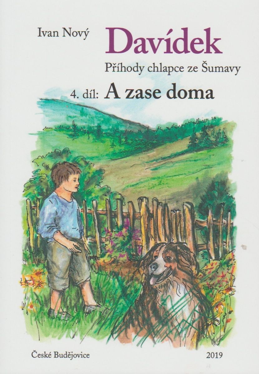 Davídek - Příhody chlapce ze Šumavy 4 - A zase doma (Ivan Nový)