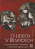 O lidech v Beskydech a o pozoruhodných památkách a přírodních zajímavostech III.