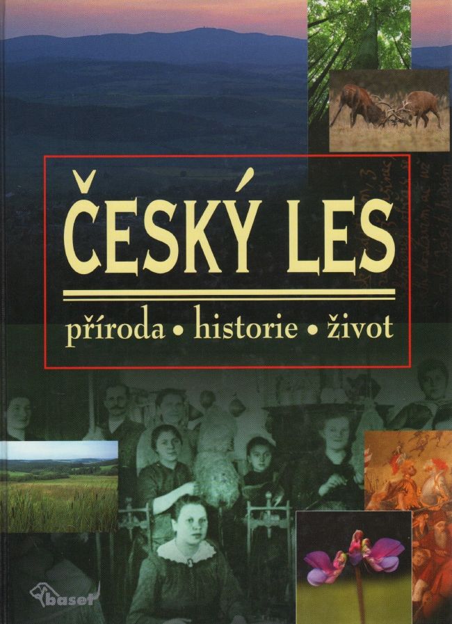 Český les - příroda, historie, život (kolektiv autorů)