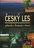 Český les - příroda, historie, život.