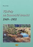 Výstřely na šumavské hranici 1949-1951.