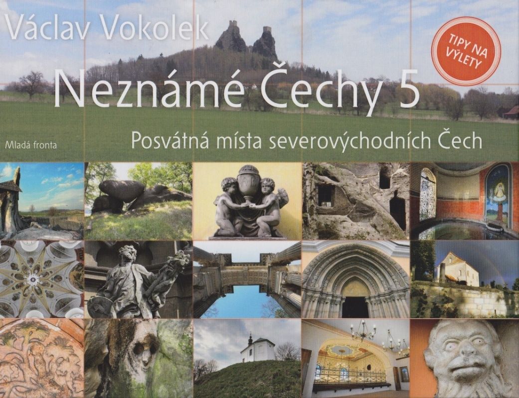 Neznámé Čechy 5 - Posvátná místa severovýchodních Čech (Václav Vokolek)
